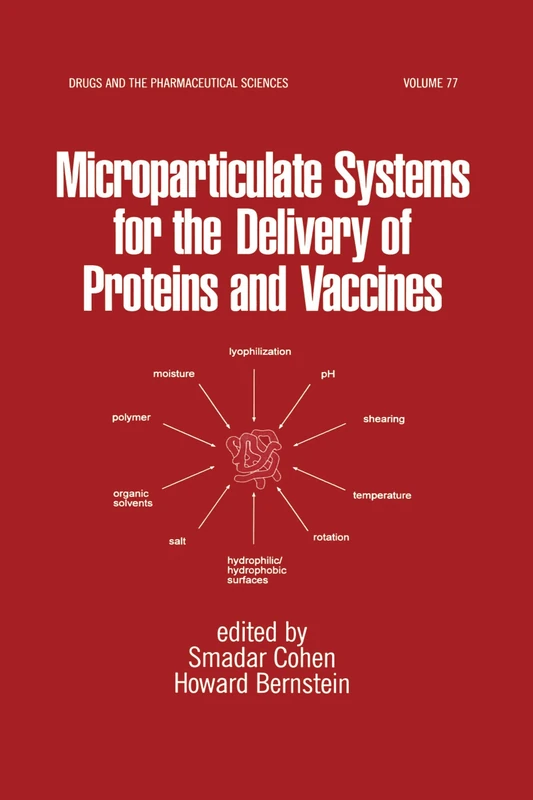 Microparticulate Systems for the Delivery of Proteins and Vaccines: 77 (Drugs and the Pharmaceutical Sciences)