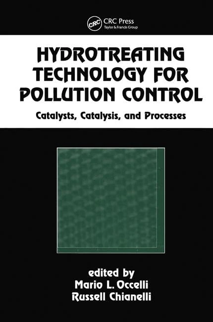 Hydrotreating Technology for Pollution Control: Catalysts, Catalysis, and Processes: 67 (Chemical Industries)