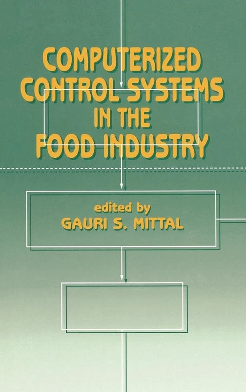 Computerized Control Systems in the Food Industry: 78 (Food Science and Technology)