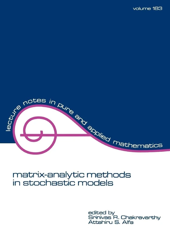 Matrix-Analytic Methods in Stochastic Models: 183 (Lecture Notes in Pure and Applied Mathematics)