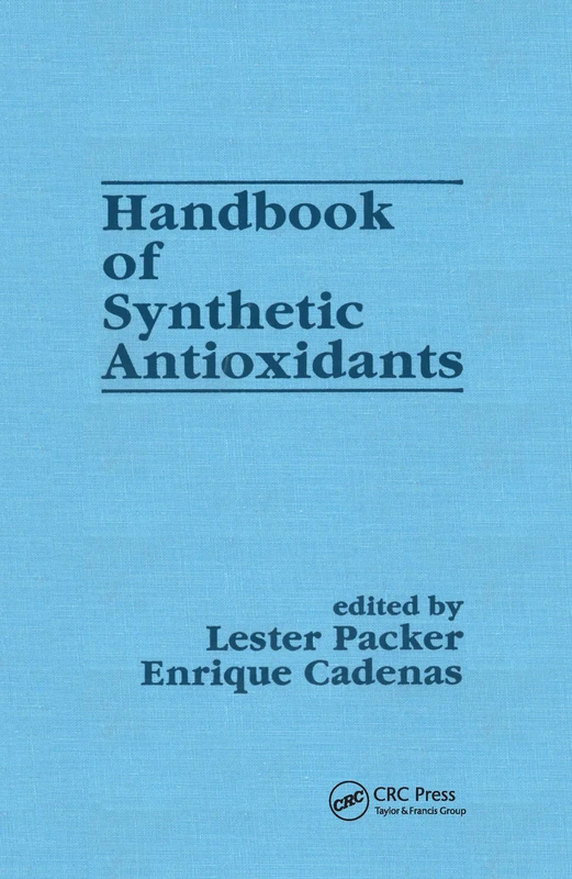Handbook of Synthetic Antioxidants: 3 (Antioxidants in Health and Disease)