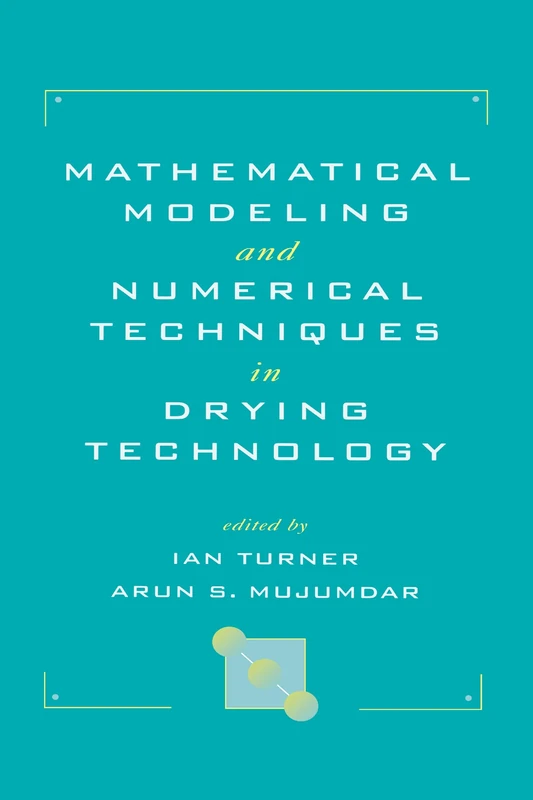 Mathematical Modeling and Numerical Techniques in Drying Technology