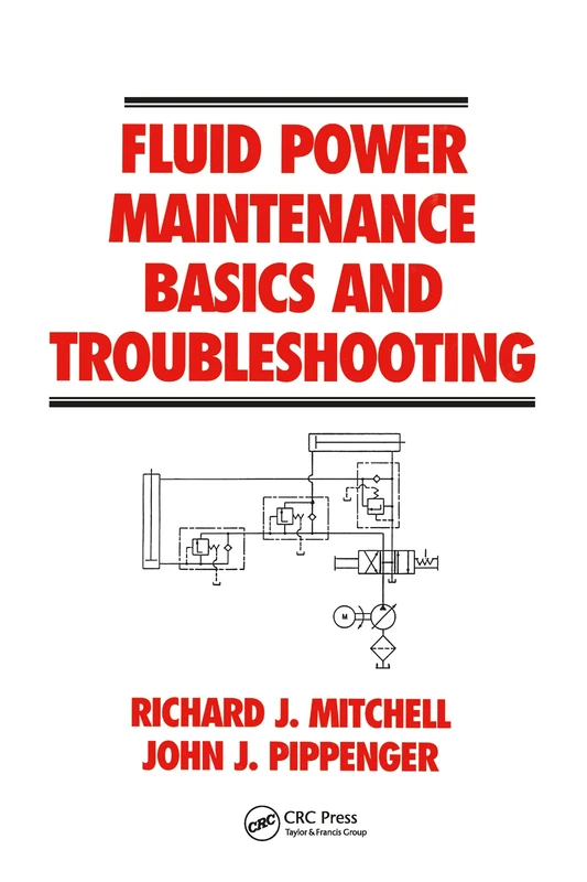 Fluid Power Maintenance Basics and Troubleshooting: 14 (Drugs and the Pharmaceutical Sciences)