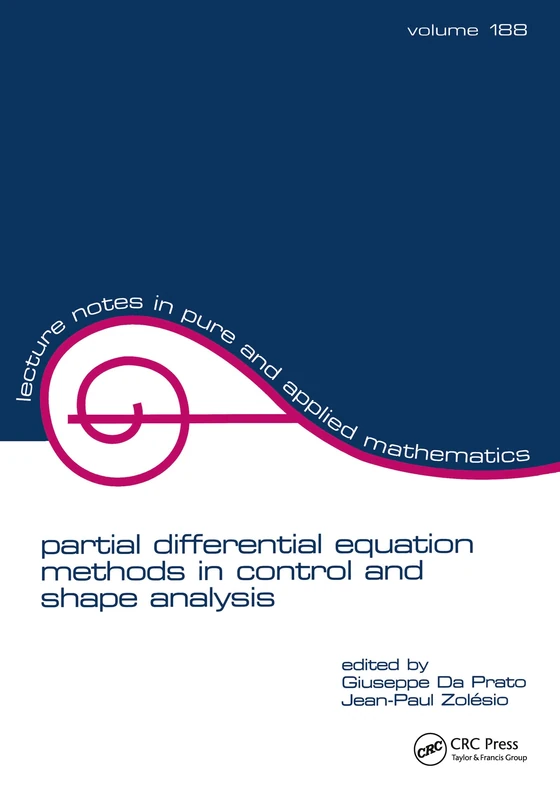 Partial Differential Equation Methods in Control and Shape Analysis (Volume 188): lecture notes in pure and applied mathematics