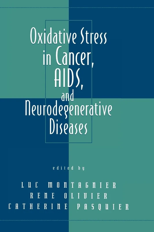 Oxidative Stress in Cancer, AIDS, and Neurodegenerative Diseases: 1 (Oxidative Stress and Disease)