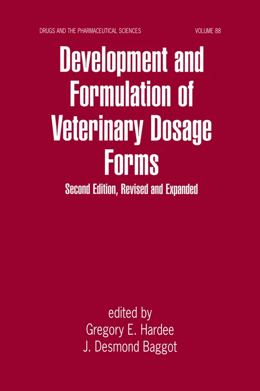 Development and Formulation of Veterinary Dosage Forms (Drugs and the Pharmaceutical Sciences)
