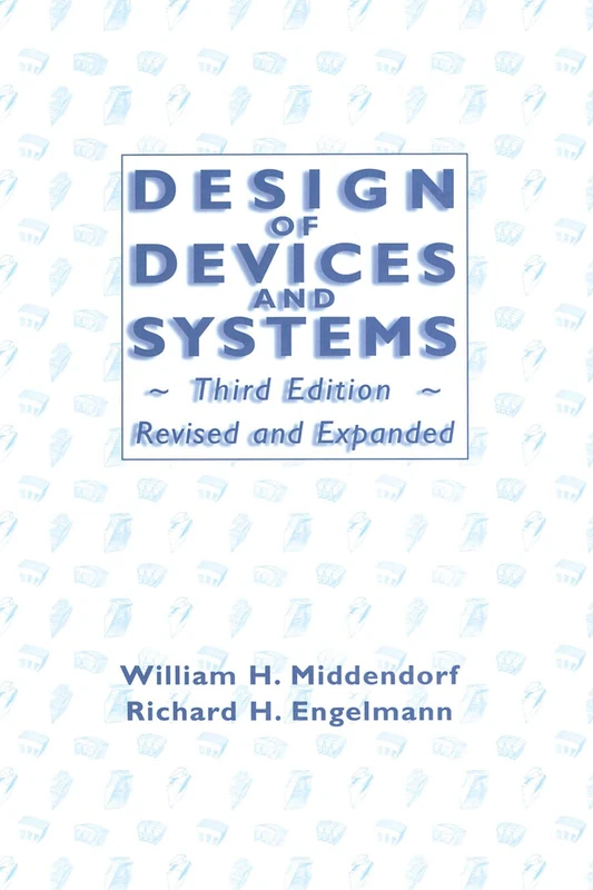 CRC Press - Design of Devices and Systems: Revised and Expanded
