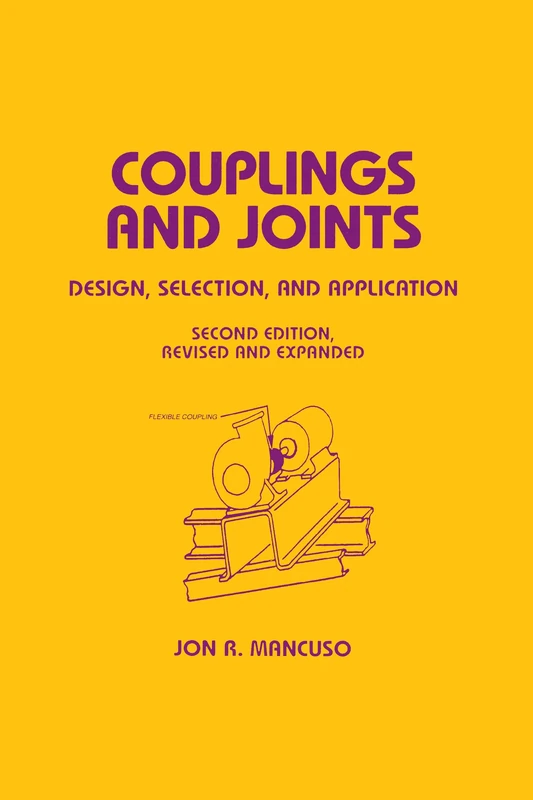 Couplings and Joints: Design, Selection & Application (Mechanical Engineering)