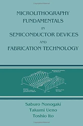 Microlithography Fundamentals in Semiconductor Devices and Fabrication Technology (Plastics Engineering)