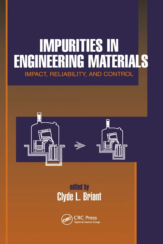 Impurities in Engineering Materials: ImPatt, Reliability, & Control: 15 (Materials Engineering)