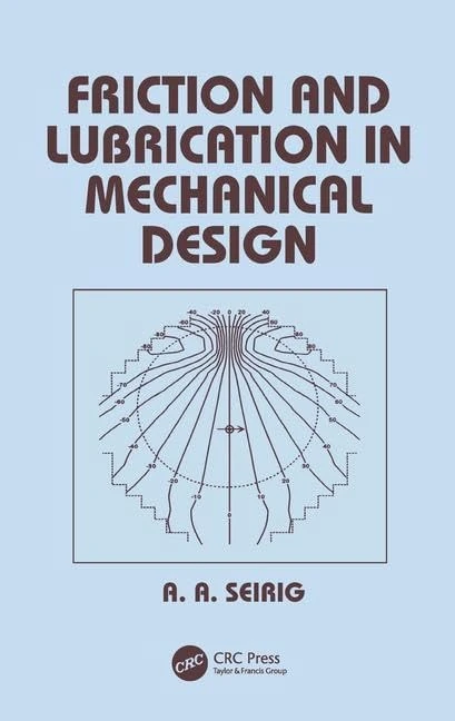 Friction and Lubrication in Mechanical Design (Mechanical Engineering)
