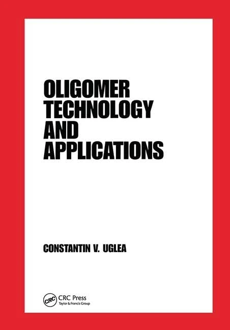 Oligomer Technology and Applications: 44 (Plastics Engineering)