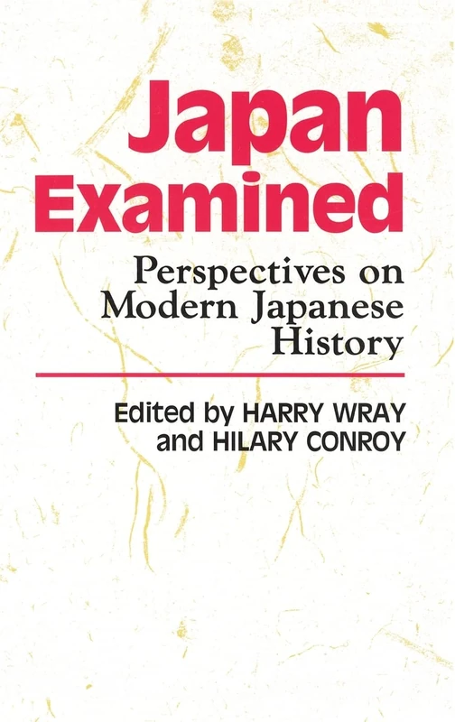 Japan Examined Paper: Perspectives on Modern Japanese History