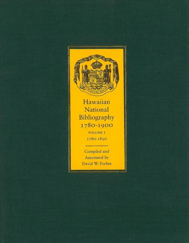 Hawaiian National Bibliography, 1780-1900: 1780-1830 v. 1: Volume 1: 1780-1830: 01