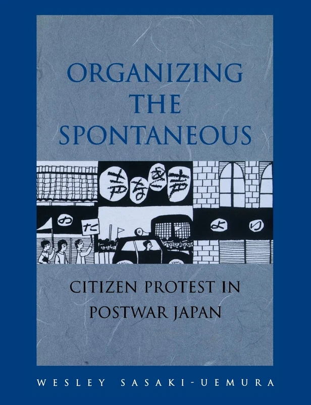Organizing the Spontaneous: Citizen Protest in Postwar Japan - Image 1
