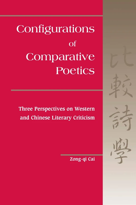 Configurations in Comparative Poetics: Three Perspectives on Western and Chinese Literary Criticism - Image 1