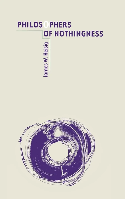 Philosophers of Nothingness: An Essay on the Kyoto School: 8 (Nanzan Library of Asian Religion and Culture)