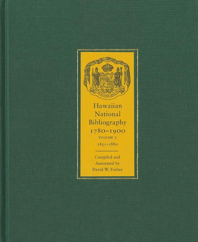 Hawaiian National Bibliography, 1780-1900: 1851-1880 Vol 3 (Hawaiian National Bibliography): Volume 3: 1851-1880: 03