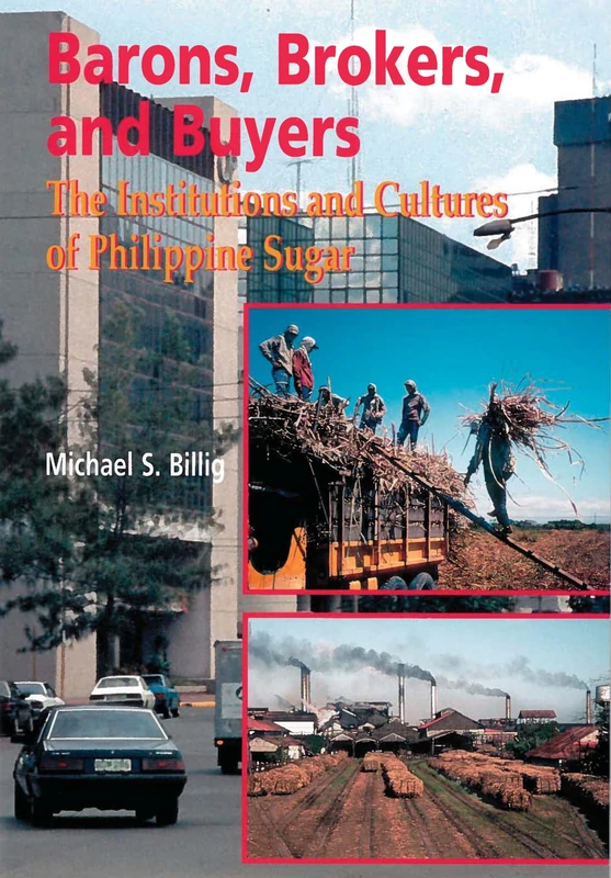 Barons, Brokers and Buyers: The Institutions and Cultures of Philippine Sugar