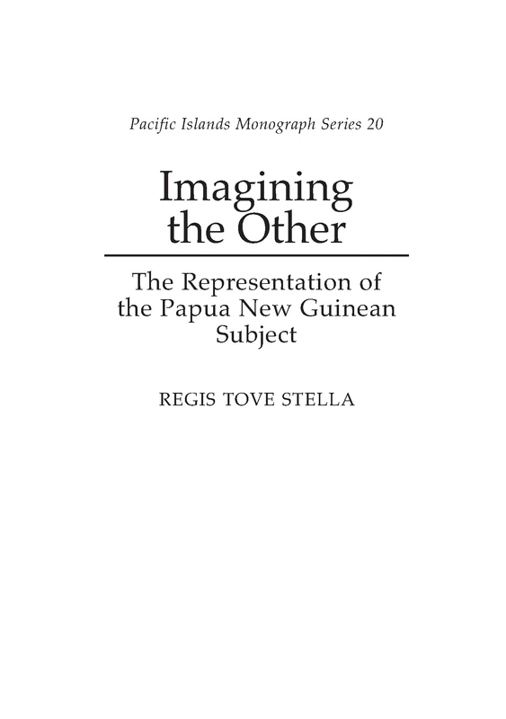 Imagining the Other: The Representation of the Papua New Guinean Subject (Pacific Islands Monograph) (Pacific Islands Monograph Series)