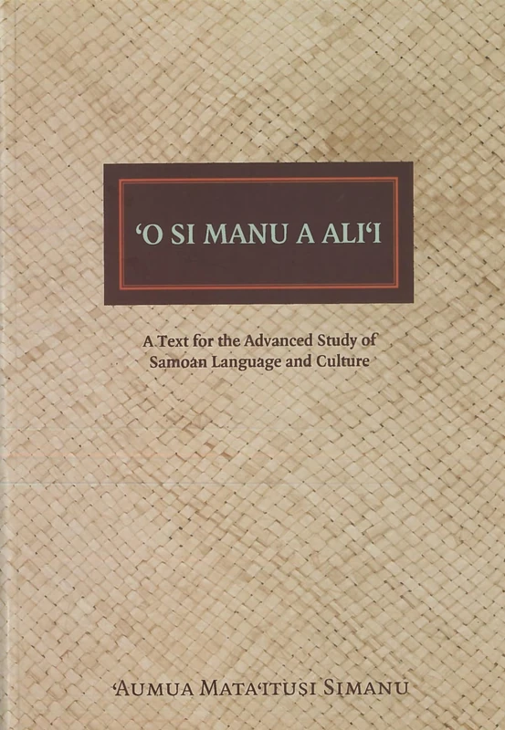 O Si Manu a Ali'i: A Text for the Advanced Study of Samoan Language and Culture