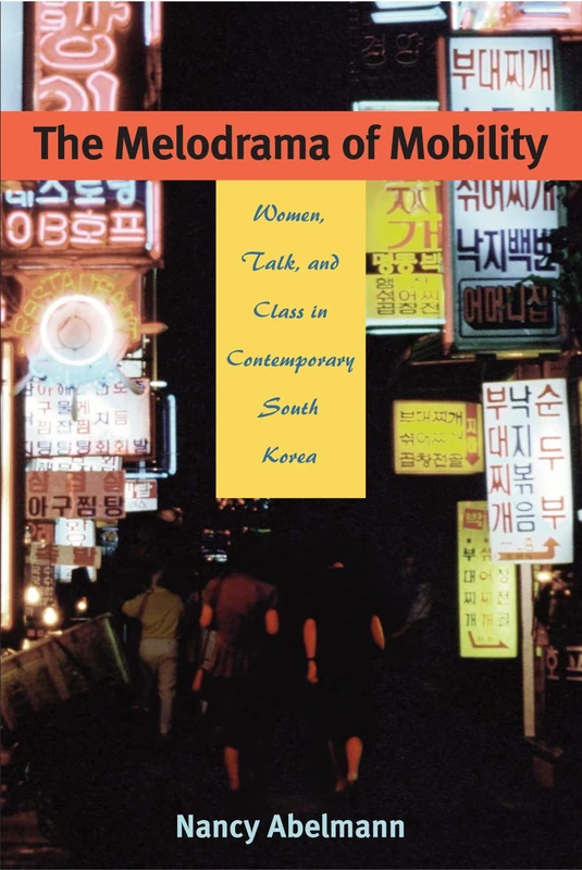 The Melodrama of Mobility: Women, Talk and Class in Contemporary South Korea - Image 1