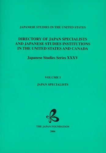 Directory of Japan Specialists and Japanese Studies Institutions in the United States and Canada: Japanese Studies in the United States (Japan Studies Series)