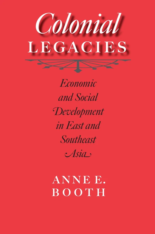 Colonial Legacies: Economic and Social Development in East and Southeast Asia