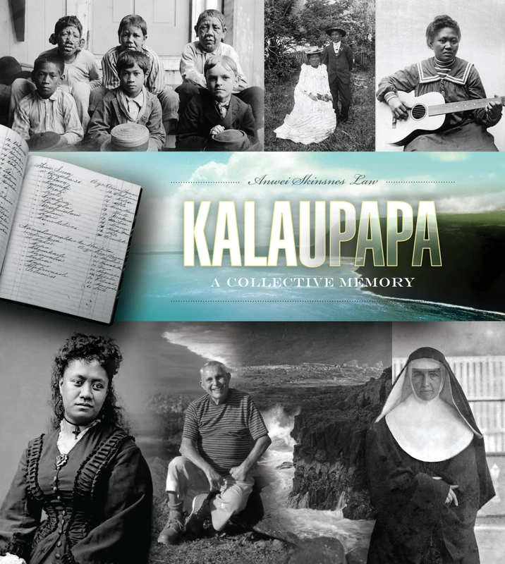 Kalaupapa: A Collective Memory (A Latitude 20 Book)