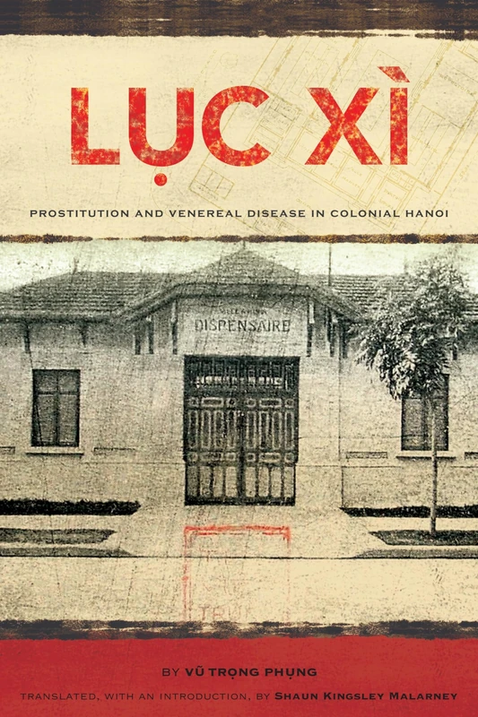Luc Xi: Prostitution and Venereal Disease in Colonial Hanoi: 36 (Southeast Asia: Politics, Meaning, and Memory) - Image 1