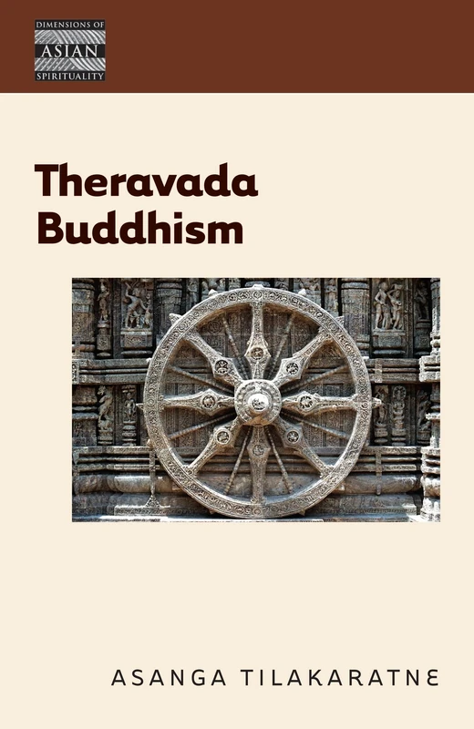 Theravada Buddhism: The View of the Elders (Dimensions of Asian Spirituality): 11