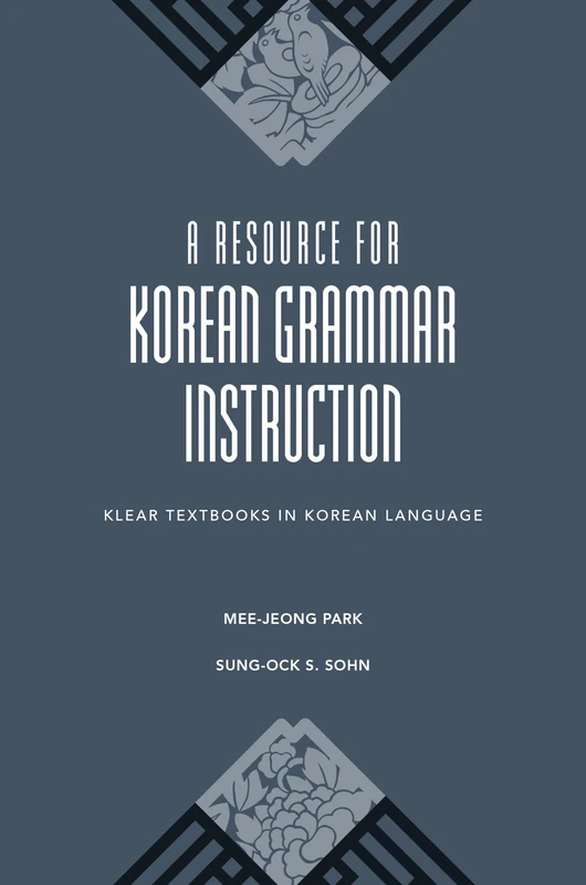 A Resource for Korean Grammar Instruction (Klear Textbooks in Korean Language): 29