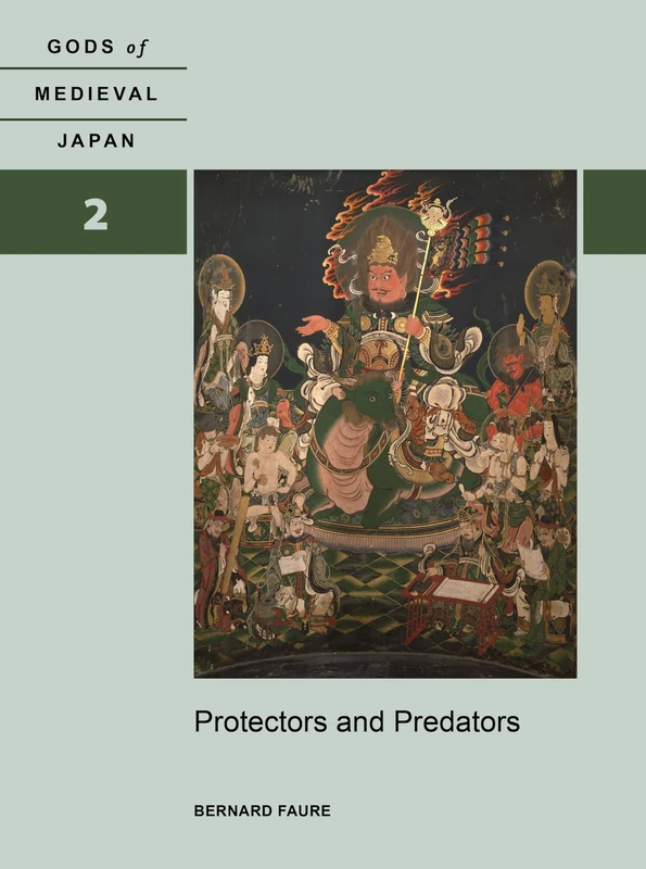 Protectors and Predators: Volume 2: Gods of Medieval Japan: Gods of Medieval Japan Volume 2