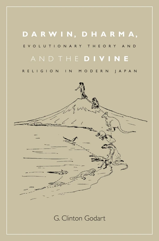Darwin Dharma and the Divine: Evolutionary Theory and Religion in Modern Japan (Studies of the Weatherhead East Asian Institute, Columbia University)
