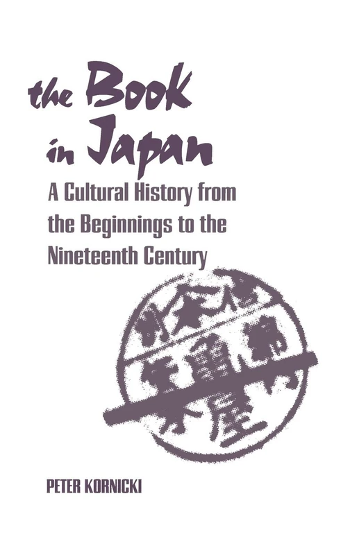 Book in Japan: A Cultural History from the Beginnings to the Nineteenth Century