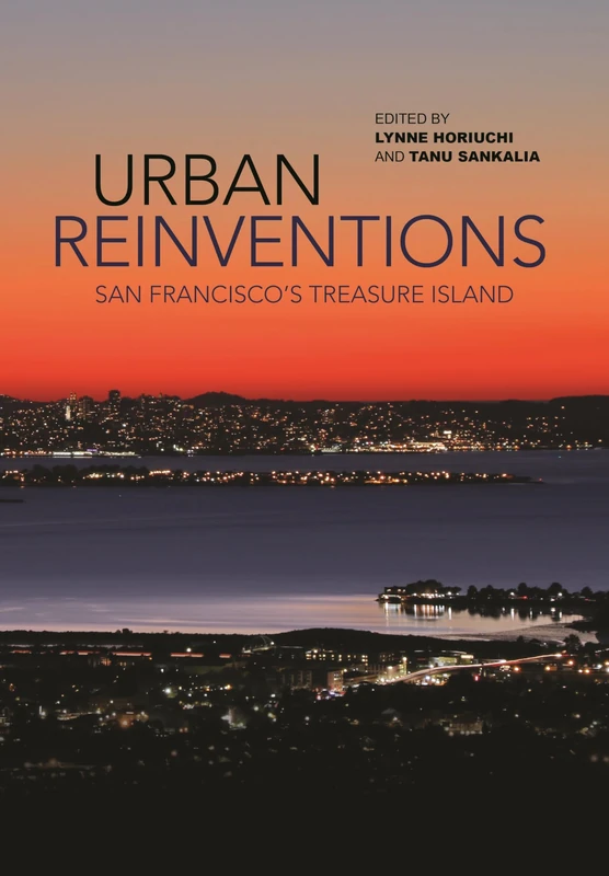 Urban Reinventions: San Francisco's Treasure Island