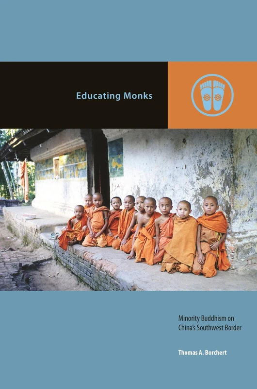 Educating Monks: Minority Buddhism on China’s Southwest Border (Contemporary Buddhism)