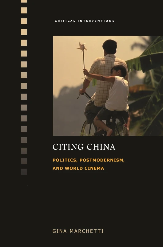 Citing China: Politics, Postmodernism, and World Cinema (Critical Interventions)