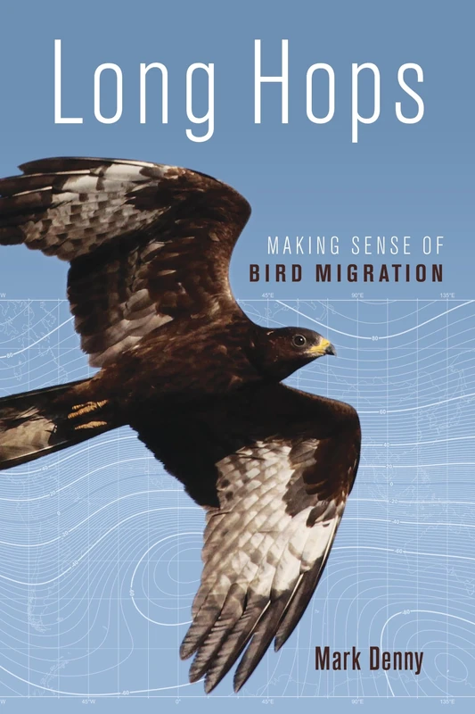 Long Hops: Making Sense of Bird Migration (Latitude 20 Book)
