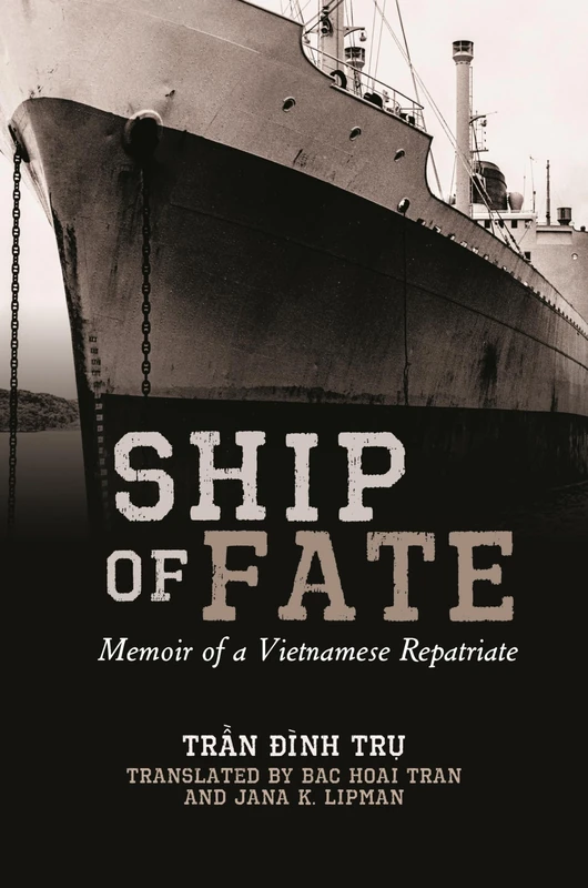 Ship of Fate: Memoir of a Vietnamese Repatriate: 21 (Intersections: Asian and Pacific American Transcultural Studies)
