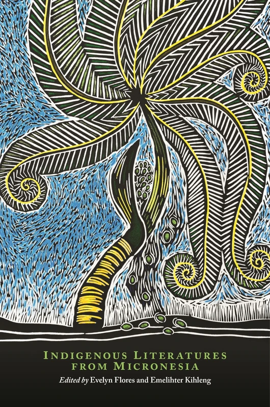 Indigenous Literatures from Micronesia (The New Oceania Literary Series)