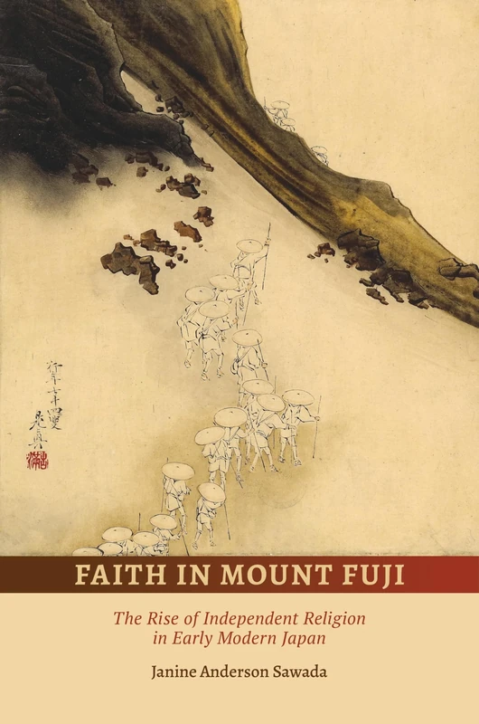 Faith in Mount Fuji: The Rise of Independent Religion in Early Modern Japan - Image 1