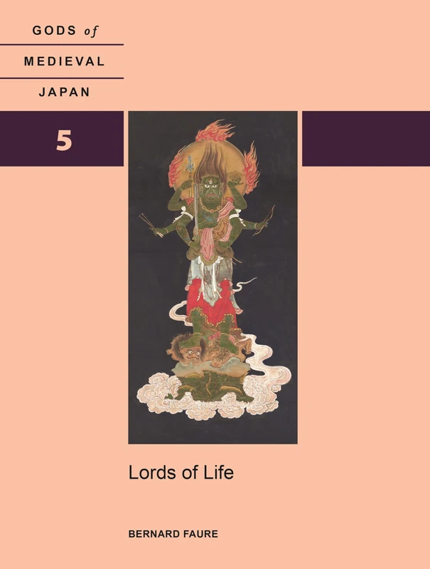 Lords of Life: Gods of Medieval Japan, Volume 5