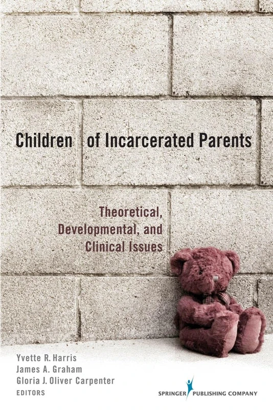 Children of Incarcerated Parents: Theoretical Developmental and Clinical Issues