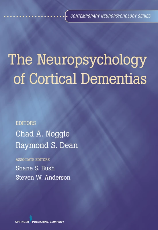 The Neuropsychology of Cortical Dementias (Contemporary Neuropsychology)