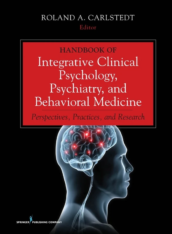 Handbook of Integrative Clinical Psychology, Psychiatry, and Behavioral Medicine: Perspectives, Practices, and Research