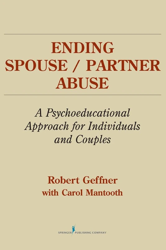 Ending Spouse/Partner Abuse: A Psychoeducational Approach for Individuals and Couples - Image 1