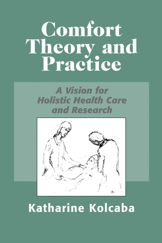 Comfort Theory And Practice: A Vision for Holistic Health Care and Research - Image 1