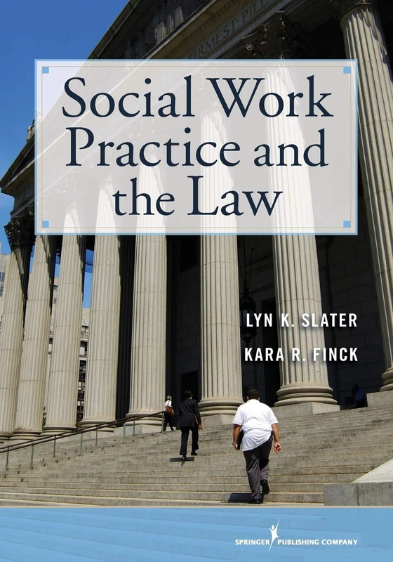 Social Work Practice and the Law: Becoming a Collaborative and Critically Competent Practitioner