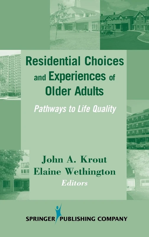 Residential Choices and Experiences of Older Adults: Pathways to Life Quality